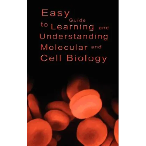 Easy Guide to Learning and Understanding Molecular and Cell Biology - Paperback