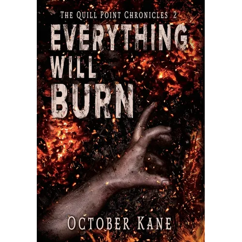 Everything Will Burn - Hardcover