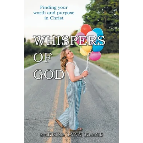 Whispers of God: Finding Your Worth and Purpose in Christ - Paperback