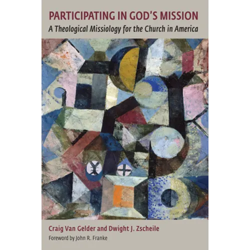 Participating in God's Mission: A Theological Missiology for the Church in America - Paperback