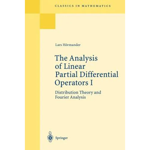 The Analysis of Linear Partial Differential Operators I: Distribution Theory and Fourier Analysis - Paperback