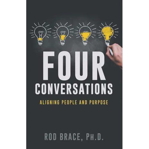 Four Conversations: Aligning People & Purpose - Paperback
