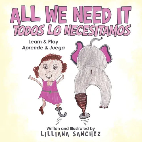 All We Need It Todos Lo Necesitamos: Learn & Play Aprende & Juega - Paperback