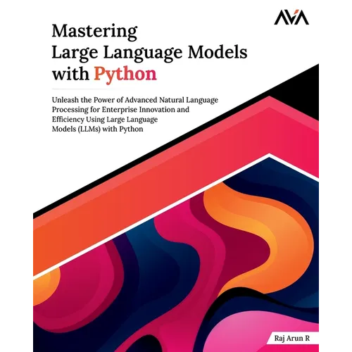 Mastering Large Language Models with Python - Paperback