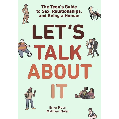 Let's Talk about It: The Teen's Guide to Sex, Relationships, and Being a Human (a Graphic Novel) - Paperback