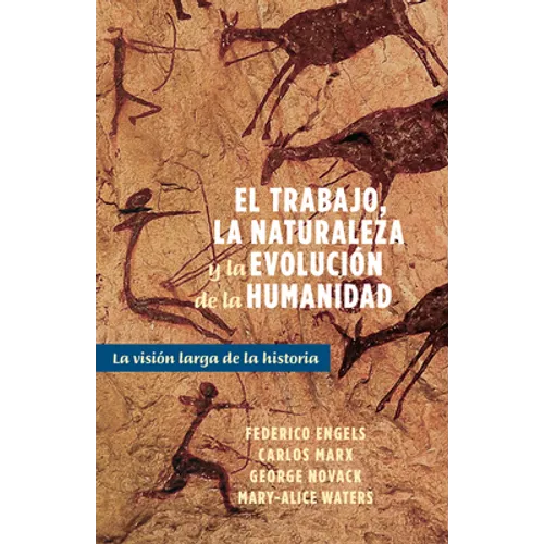El Trabajo, La Naturaleza Y La Revolución de la Humanidad: La Visión Larga de la Historia - Paperback