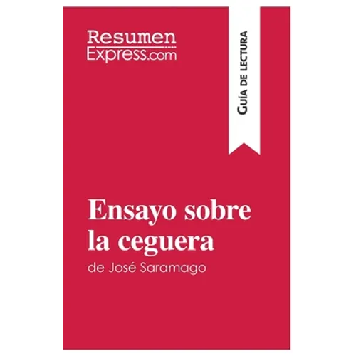 Ensayo sobre la ceguera de José Saramago (Guía de lectura): Resumen y análisis completo - Paperback