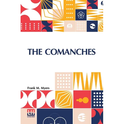 The Comanches: A History Of White's Battalion, Virginia Cavalry, Laurel Brig., Hampton Div., A. N. V., C. S. A. - Paperback
