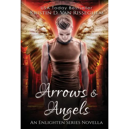 Arrows & Angels - Hardcover