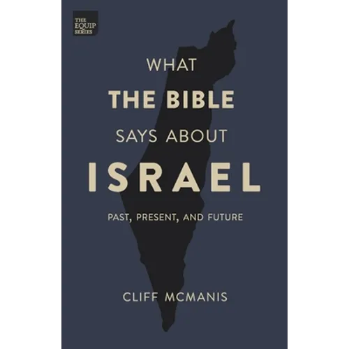 What the Bible Says About Israel: Past, Present, and Future - Paperback