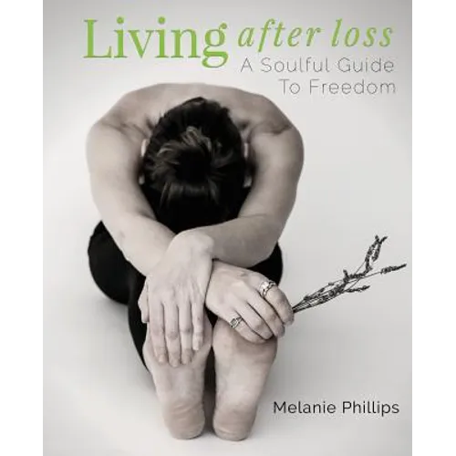 Living After Loss: A Soulful Guide to Freedom - Paperback