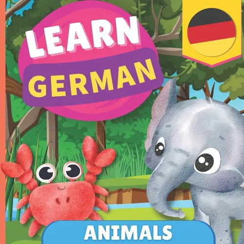 Learn german - Animals: Picture book for bilingual kids - English / German - with pronunciations - Paperback