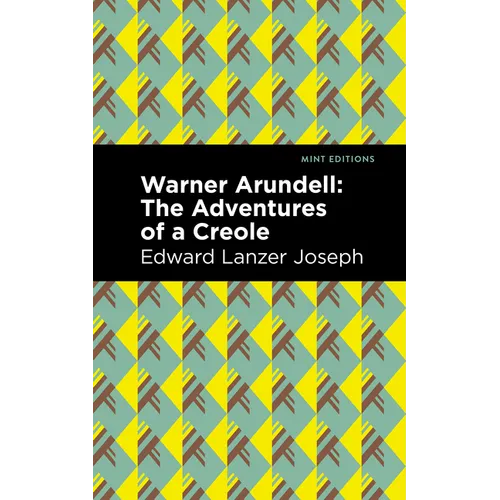 Warner Arundell: The Adventures of a Creole - Hardcover