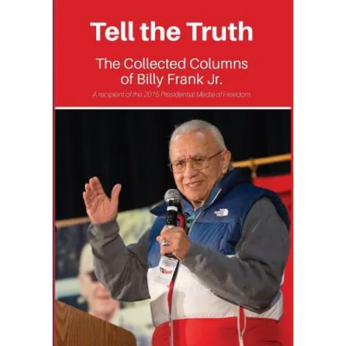 Tell the Truth: The Collected Columns of Billy Frank Jr. - Hardcover