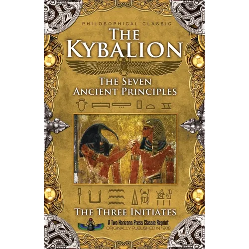 The Kybalion: The Seven Ancient Principles - Paperback
