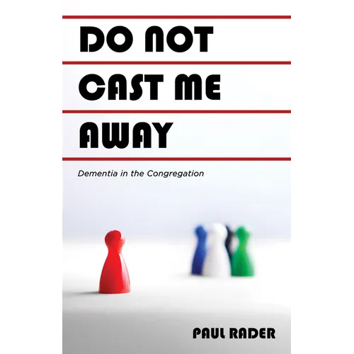 Do Not Cast Me Away: Dementia in the Congregation - Paperback