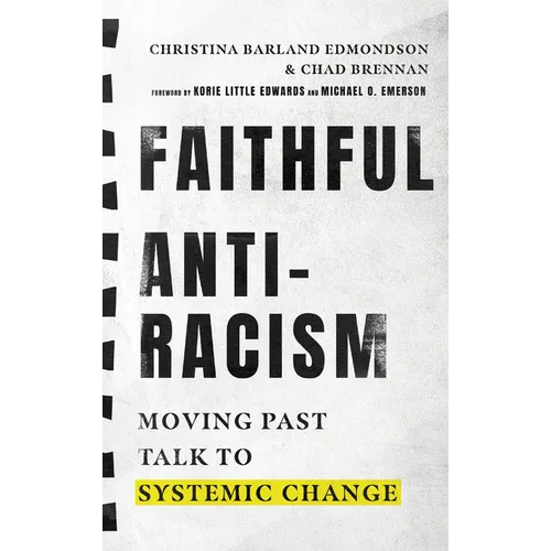Faithful Antiracism: Moving Past Talk to Systemic Change - Hardcover