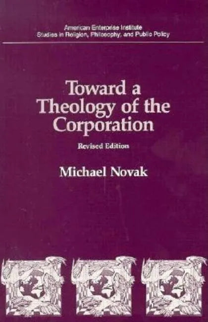 Toward a Theology of the Corporation (Studies in Religion, Philosophy, and Public Policy) - Paperback