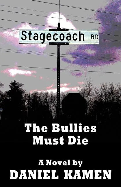 Stagecoach Road: The Bullies Must Die - Paperback