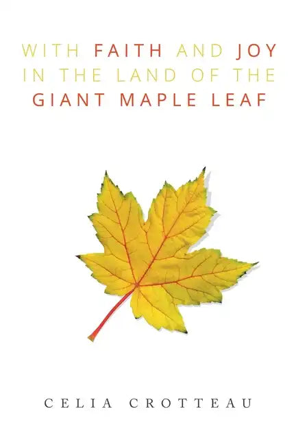 With Faith and Joy in the Land of the Giant Maple Leaf - Paperback
