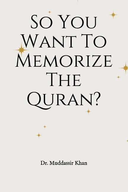 So You Want To Memorize The Quran? - Paperback