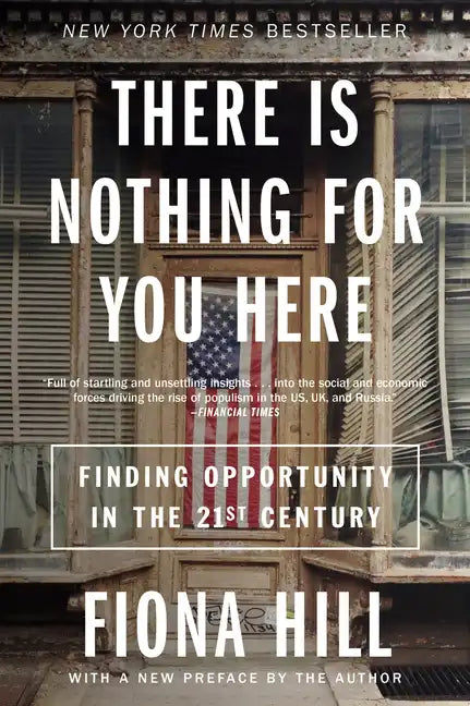 There Is Nothing for You Here: Finding Opportunity in the Twenty-First Century - Paperback