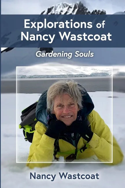 Explorations of Nancy Wastcoat: Gardening Souls - Paperback
