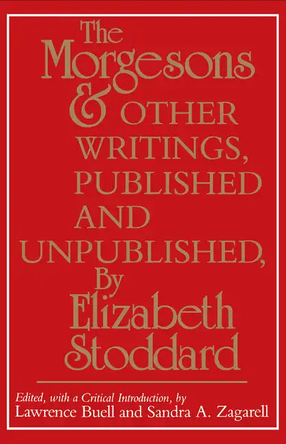 The Morgesons and Other Writings: Published and Unpublished - Paperback