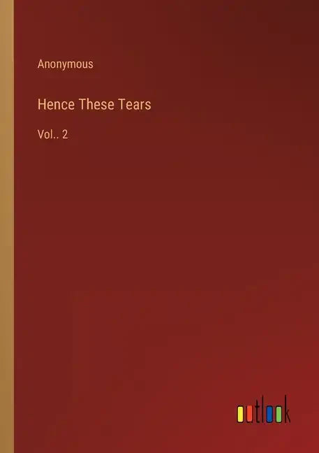 Hence These Tears: Vol.. 2 - Paperback