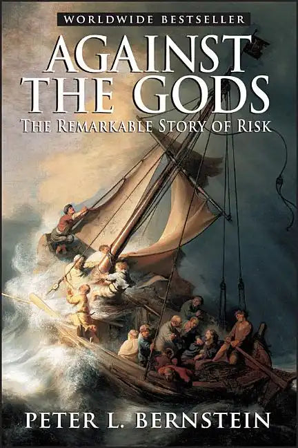 Against the Gods: The Remarkable Story of Risk - Paperback