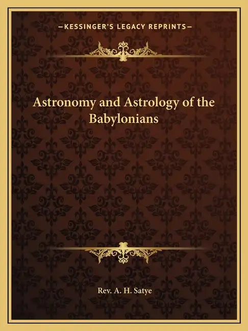 Astronomy and Astrology of the Babylonians - Paperback