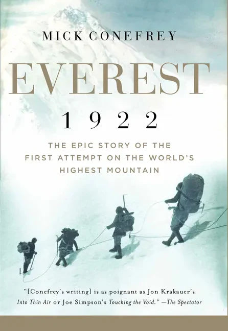 Everest 1922: The Epic Story of the First Attempt on the World's Highest Mountain - Hardcover