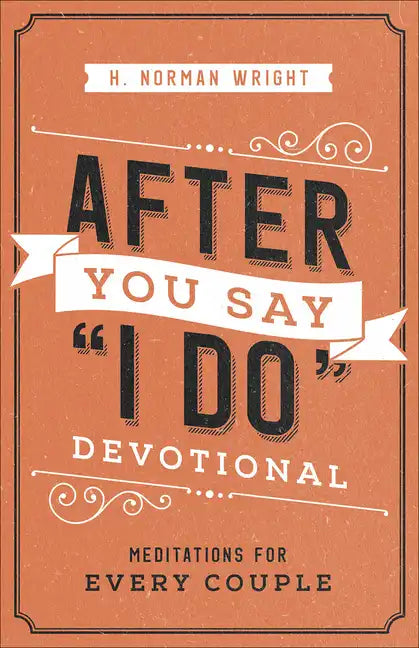 After You Say I Do Devotional: Meditations for Every Couple - Paperback