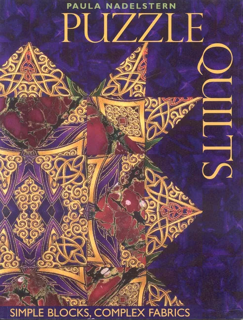 Puzzle Quilts: Simple Blocks, Complex Fabrics - Paperback