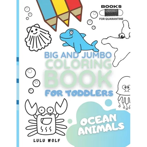 BIG & JUMBO Coloring book for toddlers: Ocean animals: Kids Ages 2-4, Early Learning, Preschool and Kindergarten - Paperback