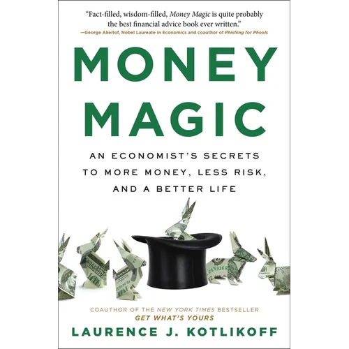 Money Magic: An Economist's Secrets to More Money, Less Risk, and a Better Life - Paperback