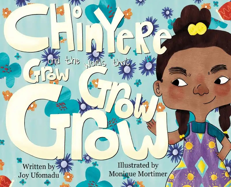 Chinyere and the Words that Grow Grow Grow - Hardcover