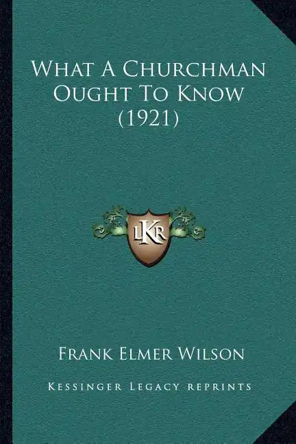 What A Churchman Ought To Know (1921) - Paperback