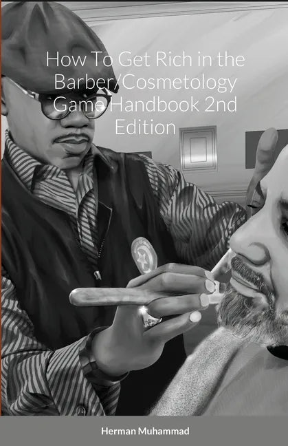 How To Get Rich in the Barber/Cosmetology Game Handbook 2nd Edition - Paperback