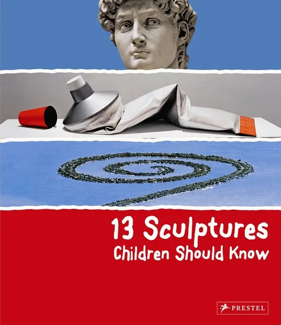 13 Sculptures Children Should Know - Hardcover