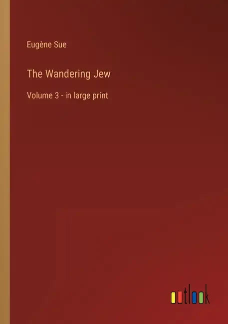The Wandering Jew: Volume 3 - in large print - Paperback