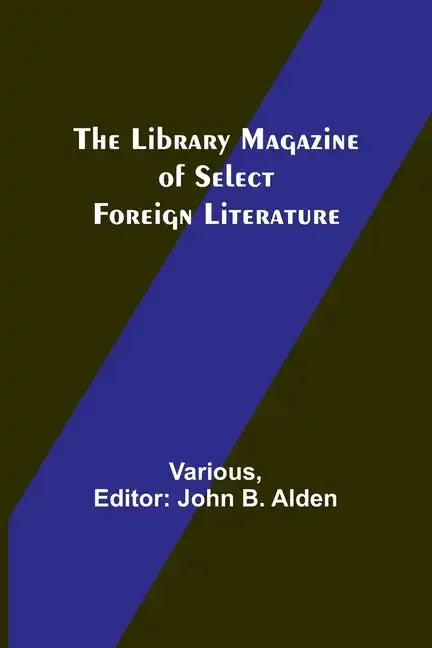 The Library Magazine of Select Foreign Literature - Paperback