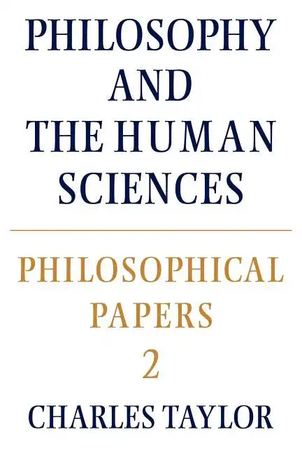 Philosophical Papers: Volume 2, Philosophy and the Human Sciences - Paperback