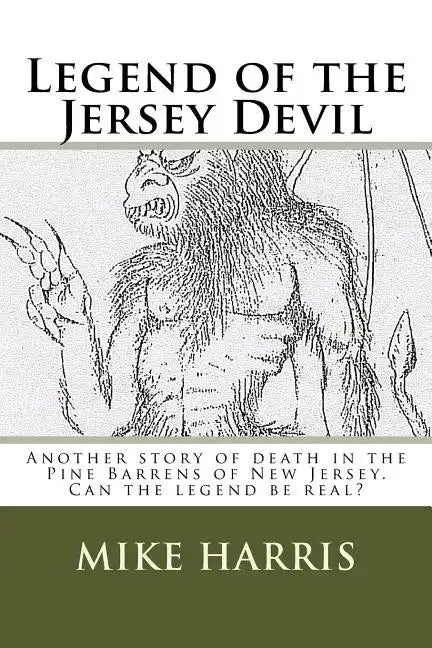 Legend of the Jersey Devil: Another story of death in the Pine Barrens of New Jersey. Can the legend be real? - Paperback