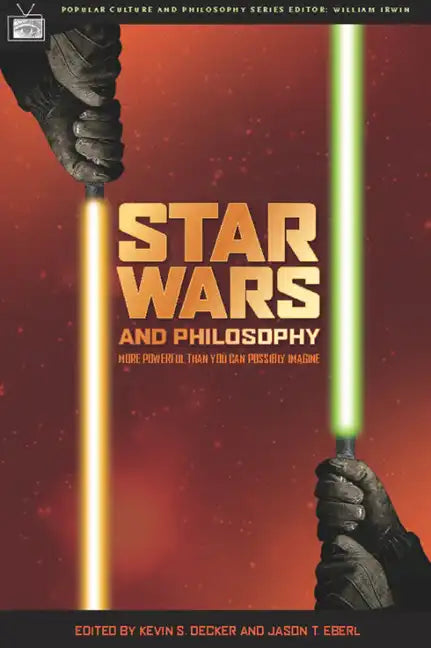 Star Wars and Philosophy: More Powerful Than You Can Possibly Imagine - Paperback