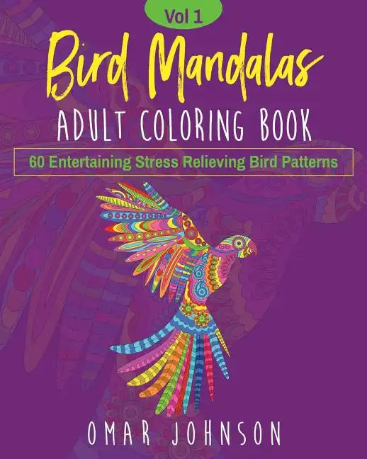 Bird Mandalas Adult Coloring Book Vol 1 - Paperback