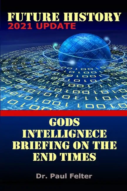 Future History: God's Intelligence Briefing on the End Times - Paperback