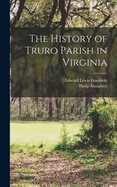 The History of Truro Parish in Virginia - Hardcover