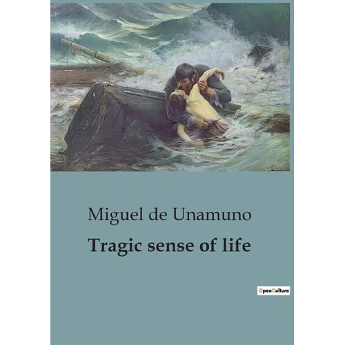 Tragic sense of life: A Profound Exploration of Existentialism and the Human Condition. - Paperback