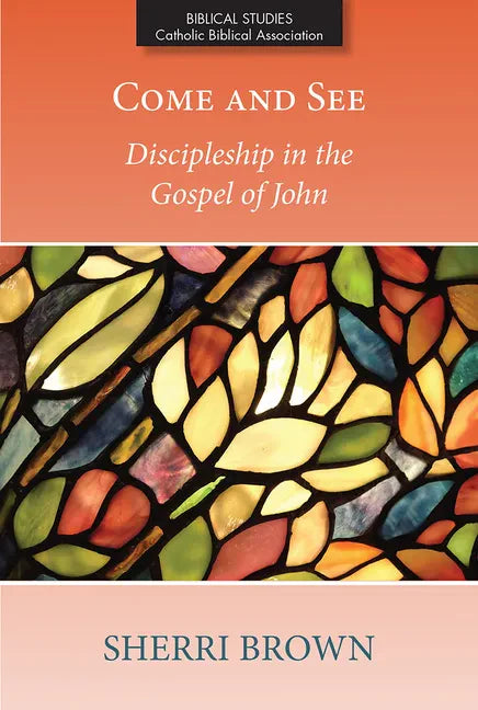 Come and See: Discipleship in the Gospel of John - Paperback